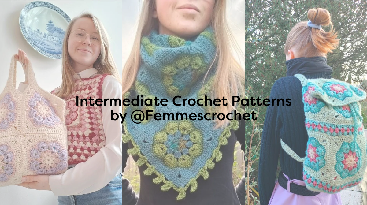 Intermediate Crochet Patterns by @Femmescrochet