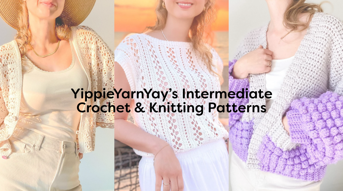 YippieYarnYay’s Intermediate Crochet & Knitting Patterns