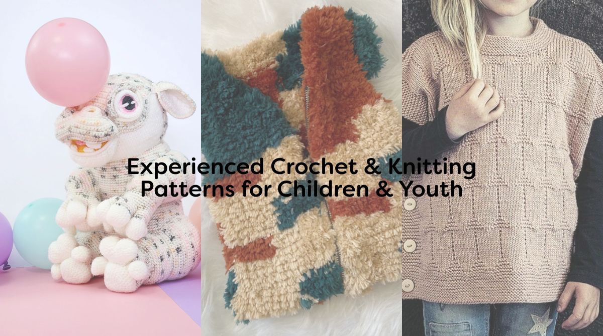 Experienced Crochet & Knitting Patterns for Children & Youth