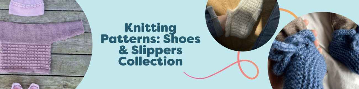 Knitting Patterns: Shoes & Slippers Collection