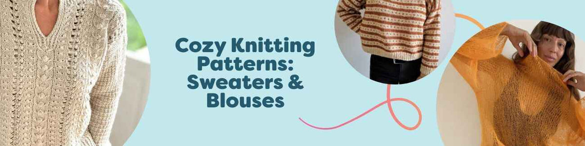 Cozy Knitting Patterns: Sweaters & Blouses