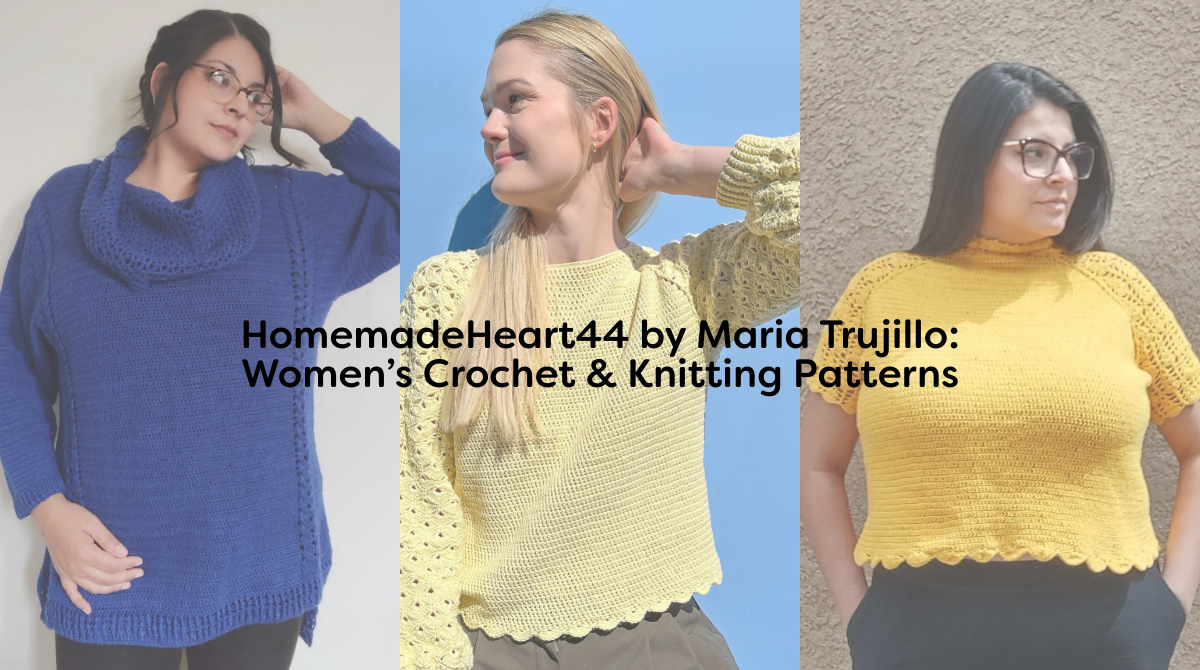 HomemadeHeart44 by Maria Trujillo: Women’s Crochet & Knitting Patterns