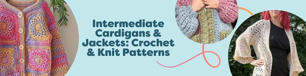Intermediate Cardigans & Jackets: Crochet & Knit Patterns