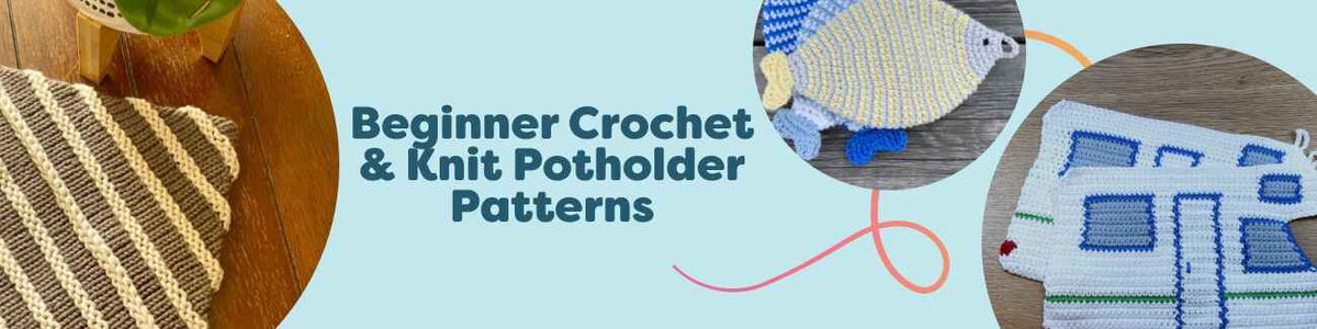 Beginner Crochet & Knit Potholder Patterns