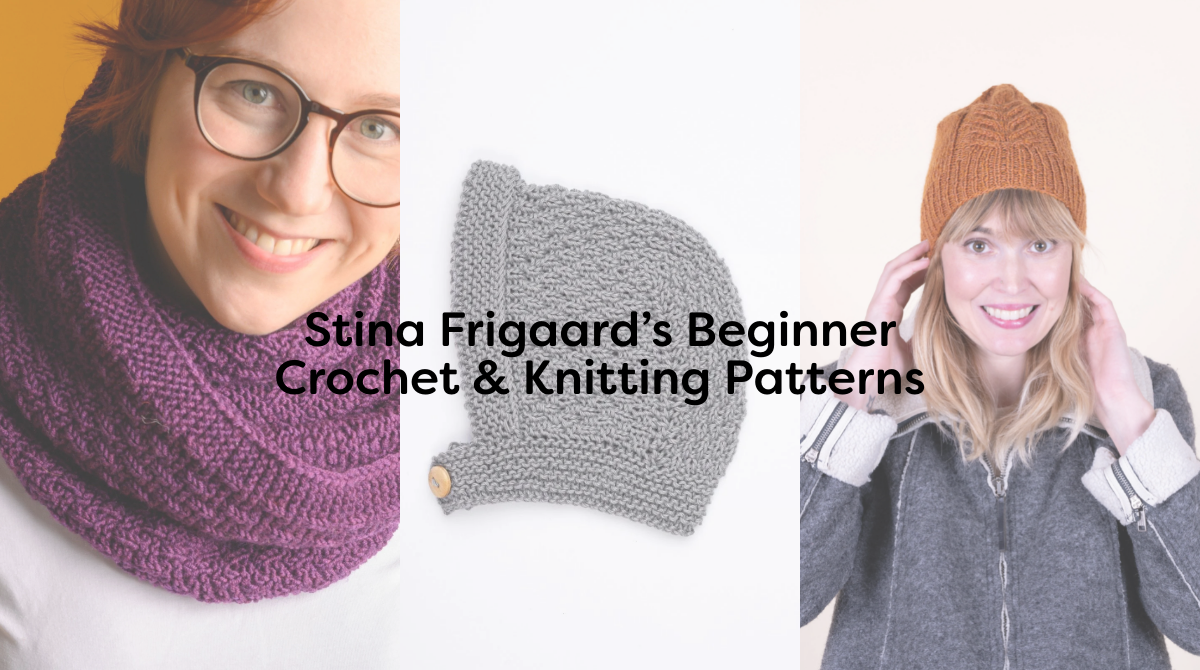 Stina Frigaard’s Beginner Crochet & Knitting Patterns