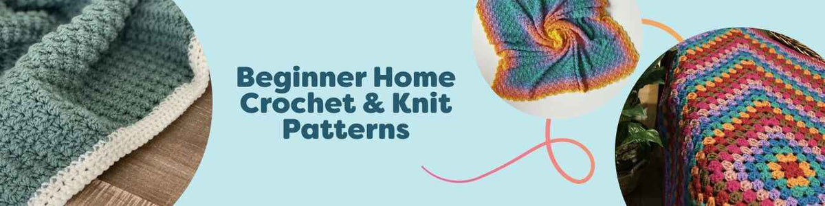 Beginner Home Crochet & Knit Patterns