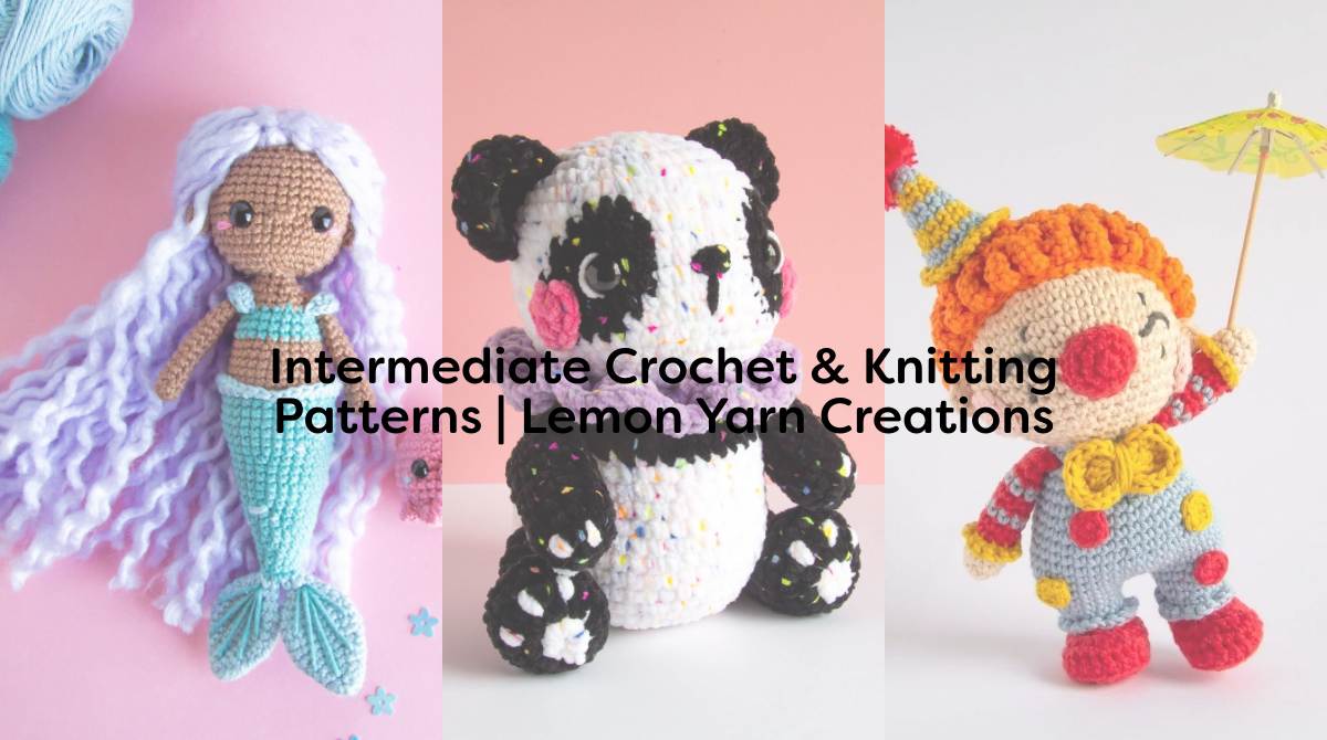 Intermediate Crochet & Knitting Patterns | Lemon Yarn Creations
