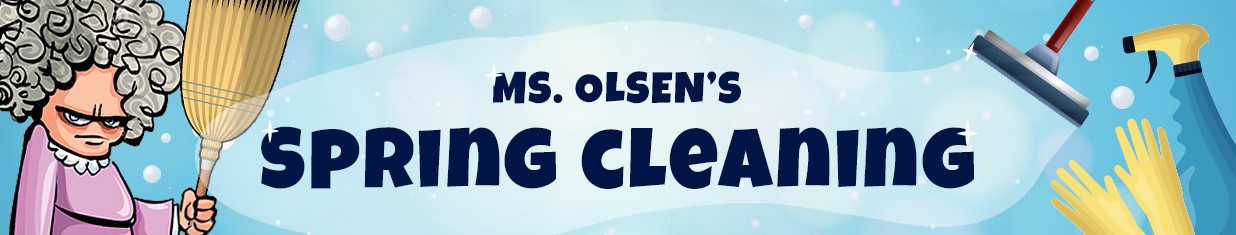 Ms. Olsen's Spring Cleaning 